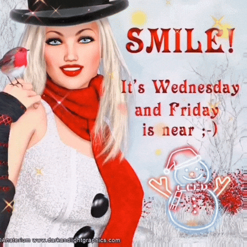 Digital illustration gif. Blonde woman wearing a black hat, red scarf, and white dress smiles at us as she holds a bird with a pink chest in her hand. Text, "Smile! It's Wednesday and Friday is near." The text appears above a happy neon snowman with a Santa hat in front of a white wintery background.