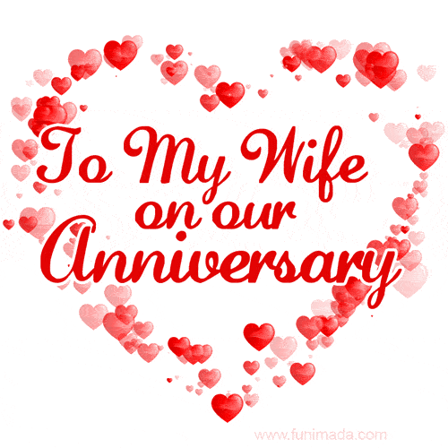 A loving GIF with red hearts forming a heart shape around the text 'To My Wife on our Anniversary' in cursive.